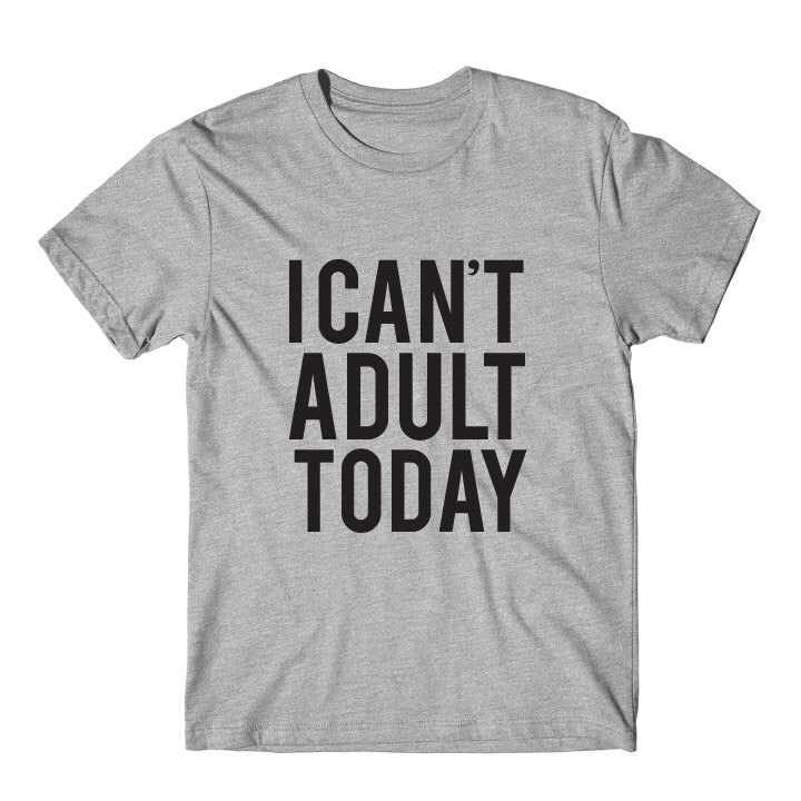 I Can't Adult Today Graphic Tshirt For Women, Womens Graphic Tee