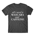 All I Need Is Mascara And Caffeine Graphic Tshirt, Graphic Tee, Womens Graphic Tee, Womens Graphic Tshirt, Womens Graphic Tees