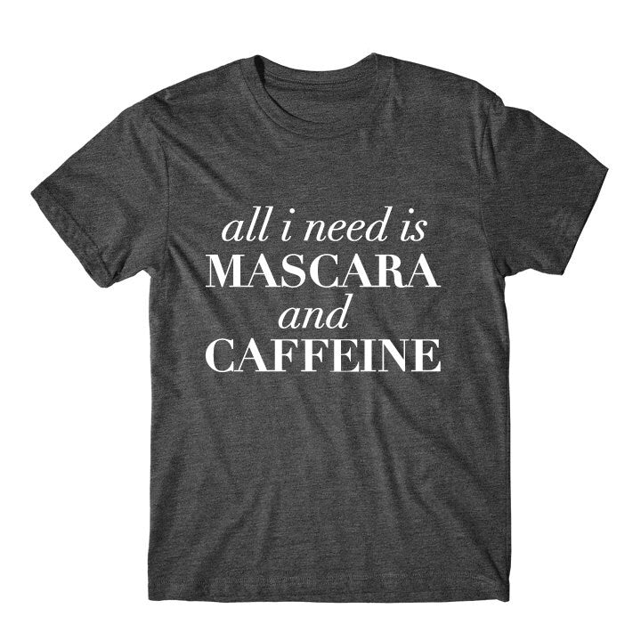 All I Need Is Mascara And Caffeine Graphic Tshirt, Graphic Tee, Womens Graphic Tee, Womens Graphic Tshirt, Womens Graphic Tees
