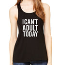 I Can't Adult Today Graphic Tank Top, Flowy Tank Top, Workout Top, Gym Tank, Workout, Gym Vest