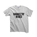 Namast'ay In Bed Graphic Tshirt, Graphic Tee, Unisex Graphic Tshirt, Womens Graphic Tees