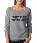 NEW! I'm Not Cute I'm Punk Rock Wide Neck Shirt, Graphic Shirt For Women