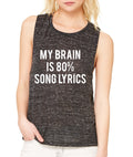 My Brain Is 80% Song Lyrics Women’s Flowy Muscle Tank by Bella