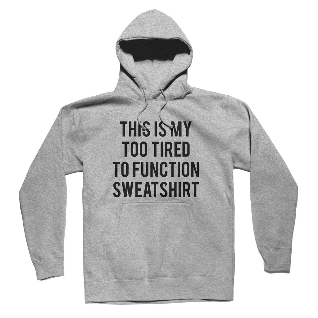 NEW! This Is My Too Tired To Function Unisex Hoodie, Adult Hoodie