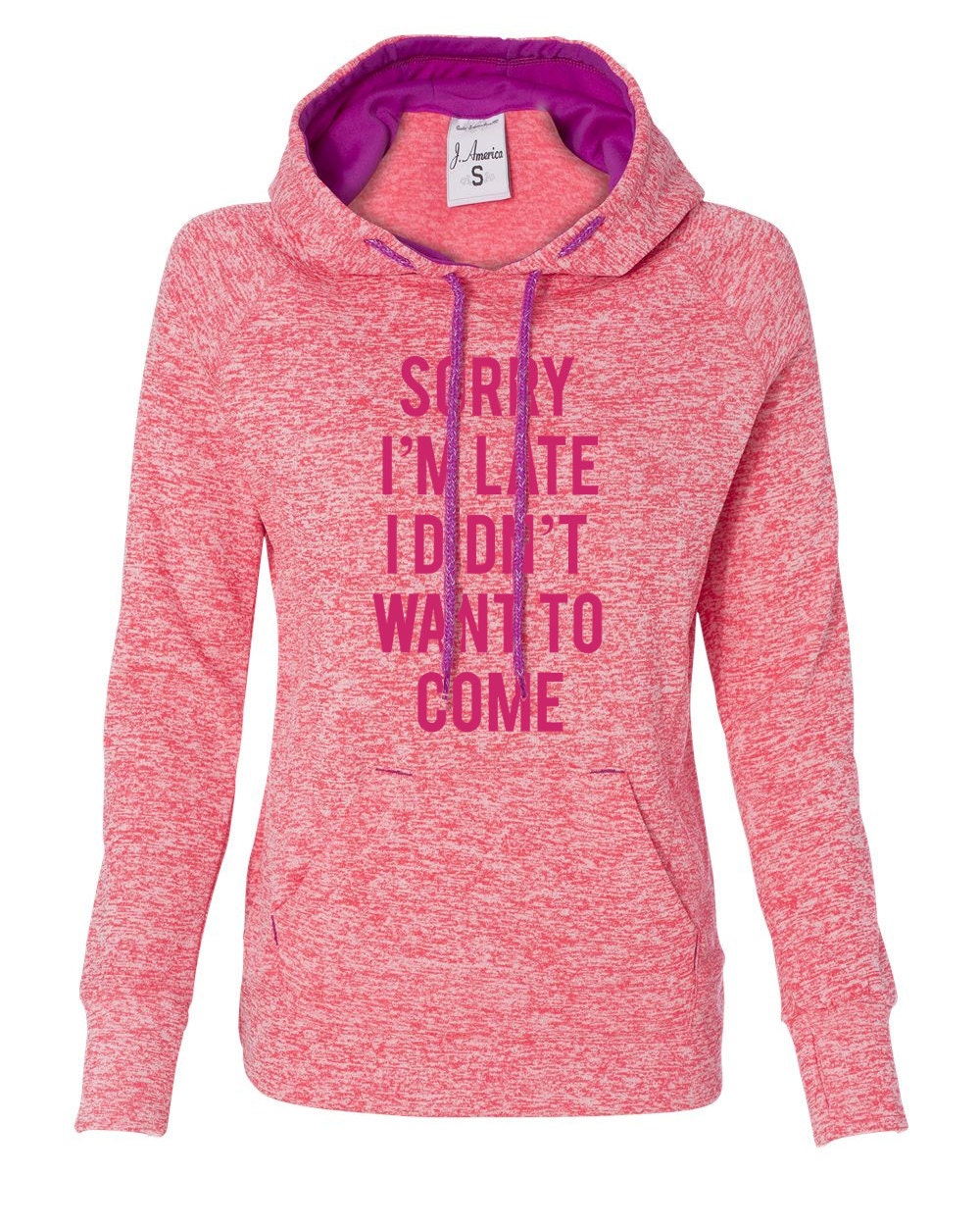 NEW! Sorry I'm Late I Didn't Want To Come Women’s Speckled Hoodie