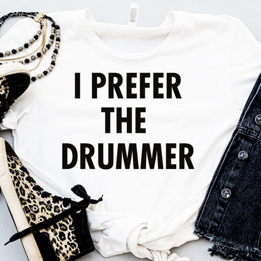 I Prefer The Drummer SVG Saying