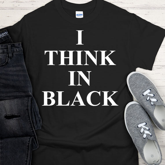 I Think In Black SVG Saying