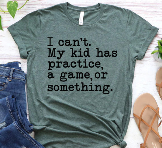 I Can't My Kid Has Practice SVG Saying