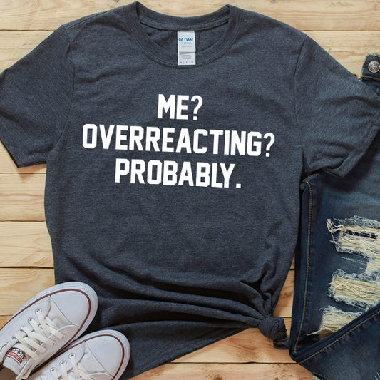Me Overreacting SVG Saying