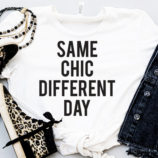 Same Chic Different Day SVG Saying