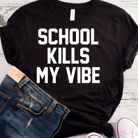 School Kills My Vibe SVG Saying