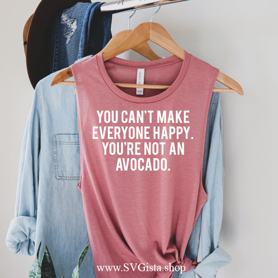You Can't Make Everyone Happy SVG Saying
