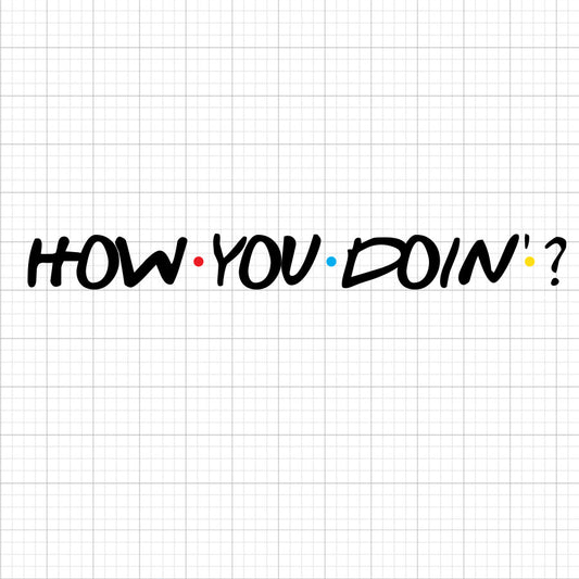 How You Doin SVG Saying