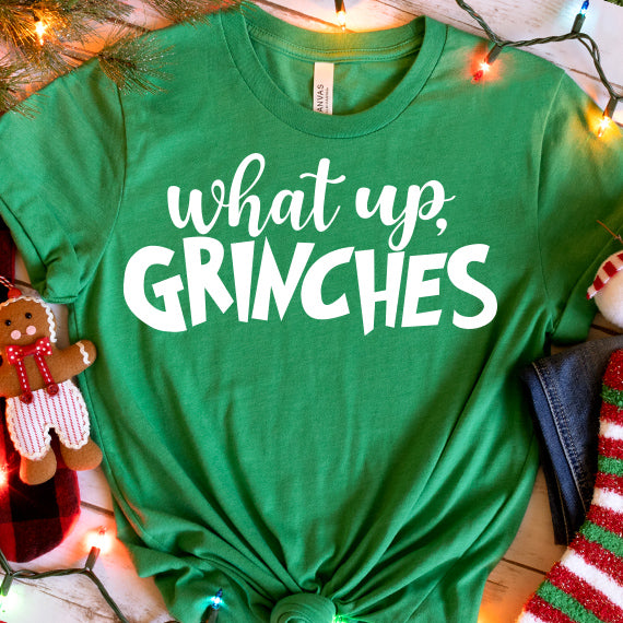 What Up Grinches SVG Saying