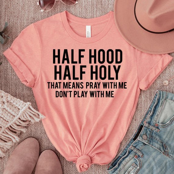 Half Hood Half Holy SVG Saying