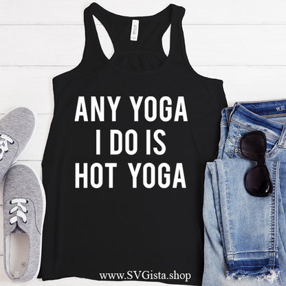 Any Yoga I Do Is Hot Yoga SVG Saying
