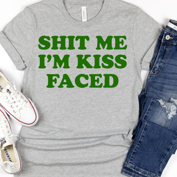 Shit Me I'm Kiss Faced SVG Saying