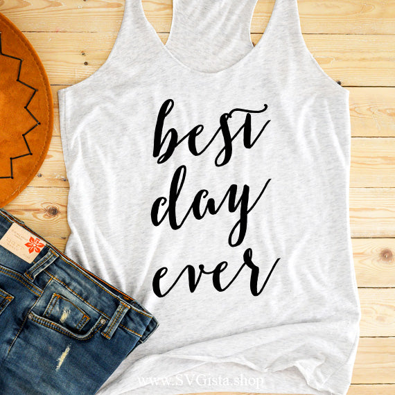 Best Day Ever SVG Saying