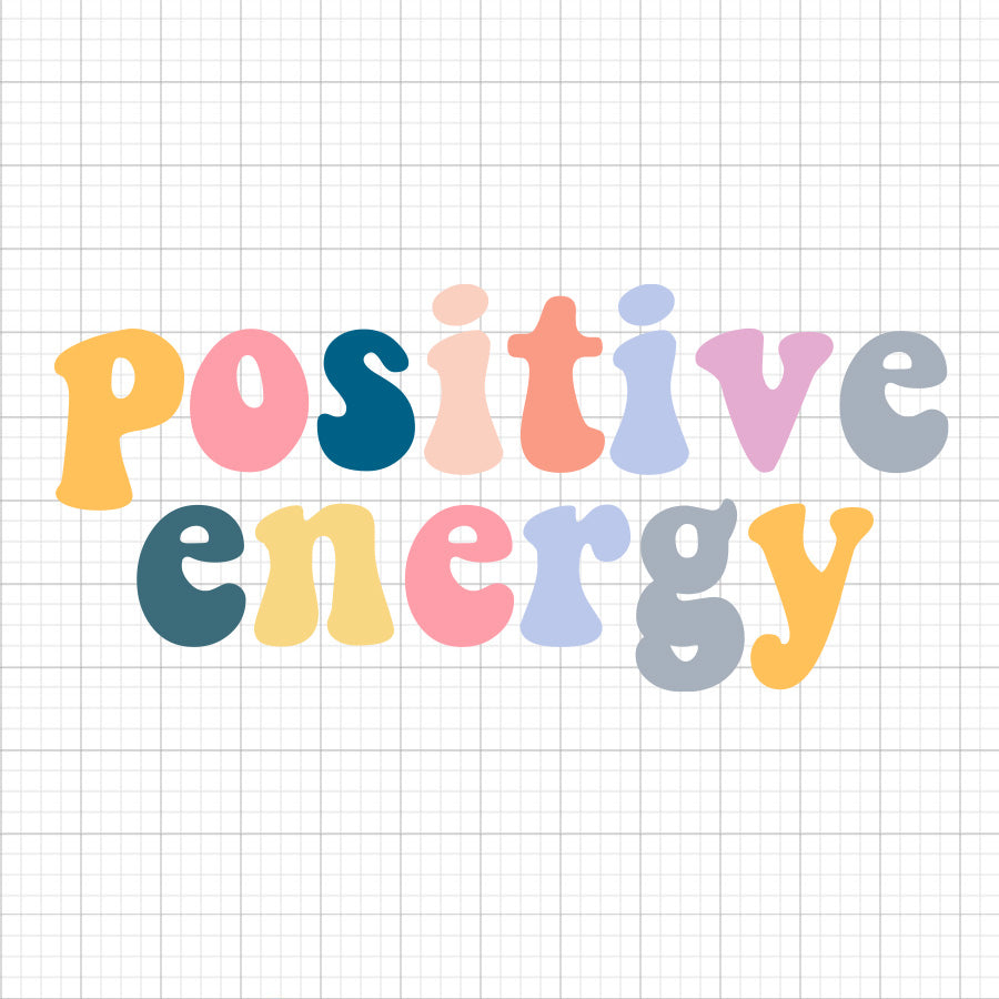 Positive Energy SVG Saying