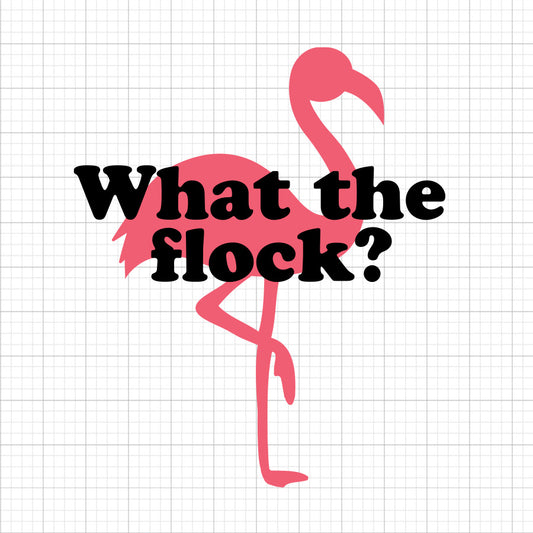 What The Flock SVG Saying