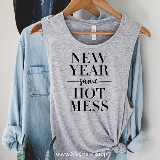 New Year Same Hot Mess SVG Saying