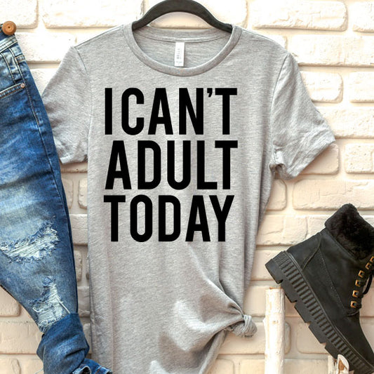 I Can't Adult Today SVG Saying