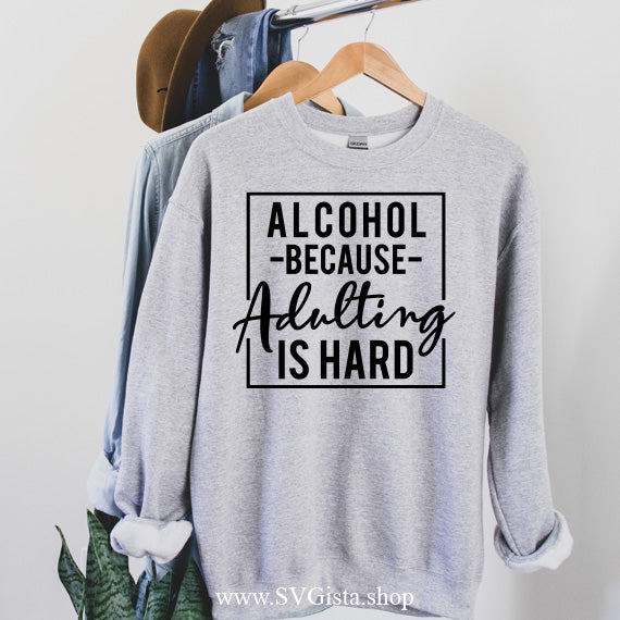 Alcohol Because SVG Saying