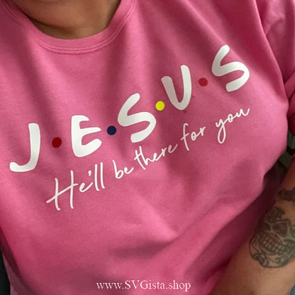 Jesus He'll Be There For You SVG Saying