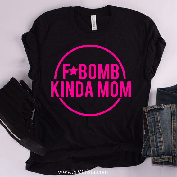 F Bomb Kinda Mom SVG Saying