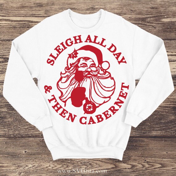 Sleigh All Day Then Cabernet SVG Saying