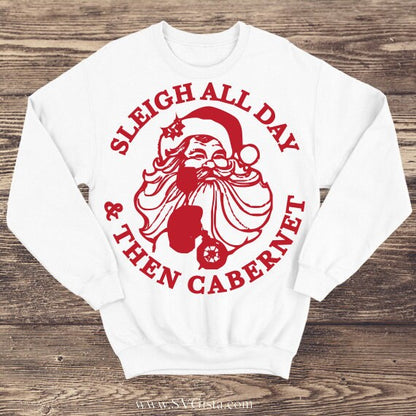 Sleigh All Day Then Cabernet SVG Saying