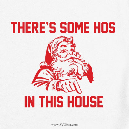 There's Some Hos In This House SVG Saying