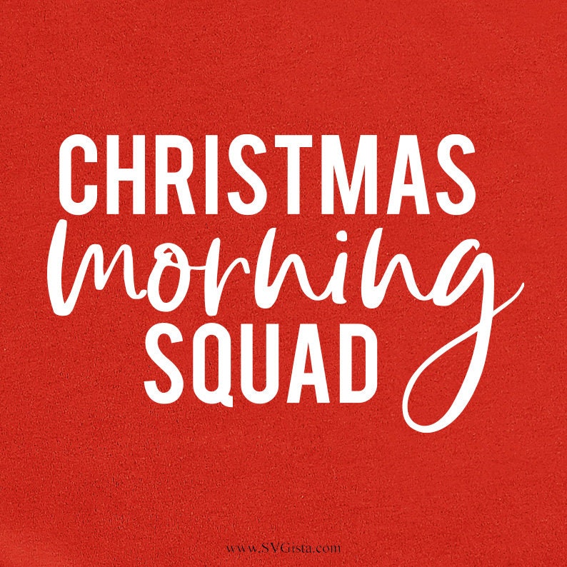 Christmas Morning Squad SVG Saying