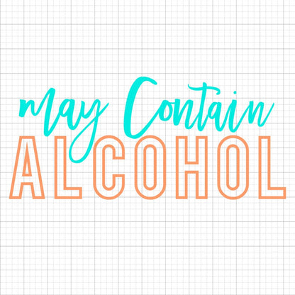 May Contain Alcohol SVG Saying