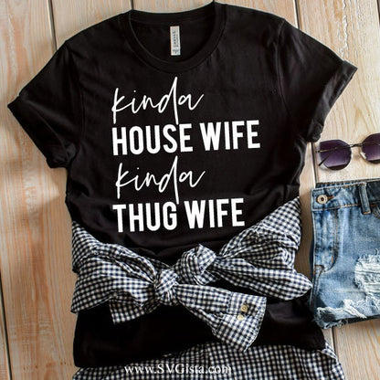 Kinda Housewife Kinda Thug Wife SVG Saying