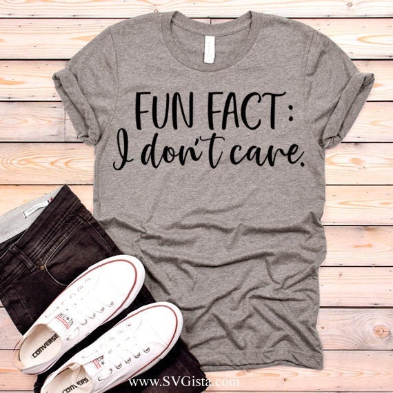 Fun Fact I Don't Care SVG Saying