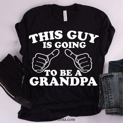 This Guy Is Going To Be A Grandpa SVG Saying