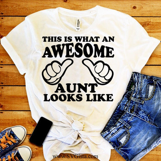This Is What An Awesome Aunt Looks Like SVG Saying