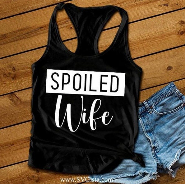 Spoiled Wife SVG Saying
