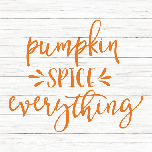 Pumpkin Spice Everything SVG Saying