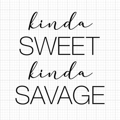 Kinda Sweet Kinda Savage SVG Saying