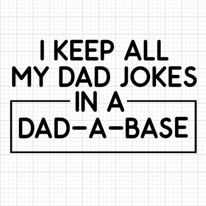 I Keep All My Dad Jokes SVG Saying