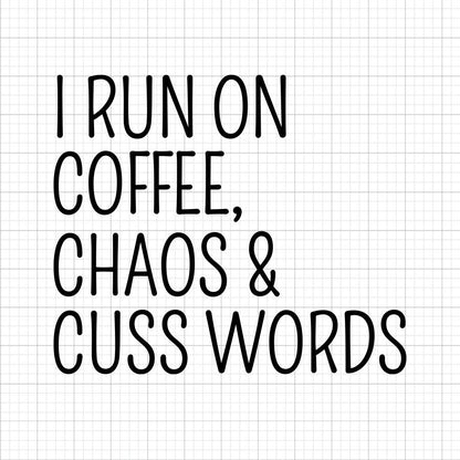 I Run On Coffee SVG Saying