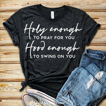 Holy Enough SVG Saying