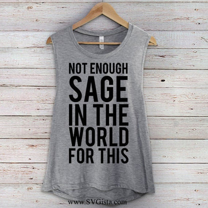 Not Enough Sage SVG Saying