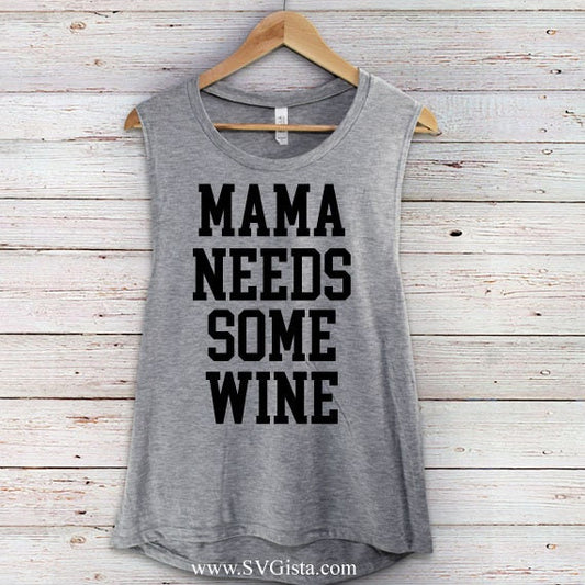 Mama Needs Some Wine SVG Saying