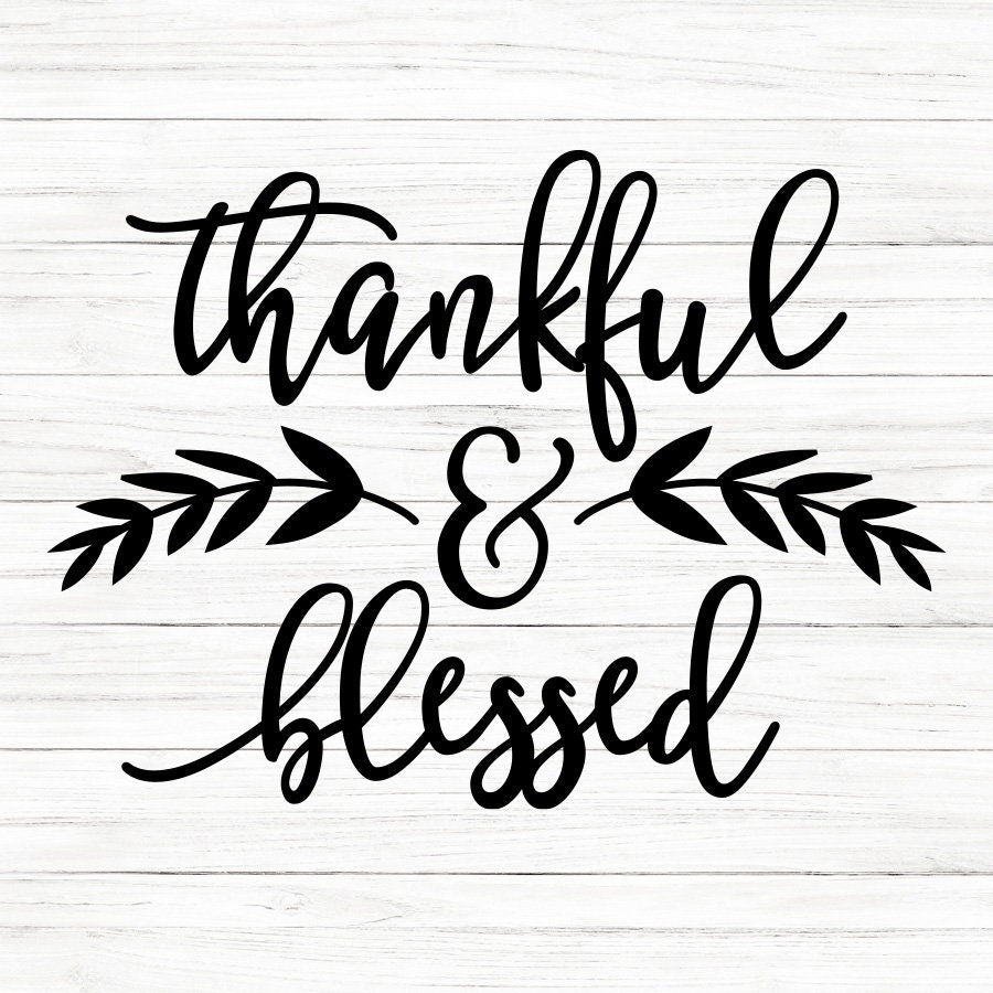 Thankful And Blessed SVG Saying