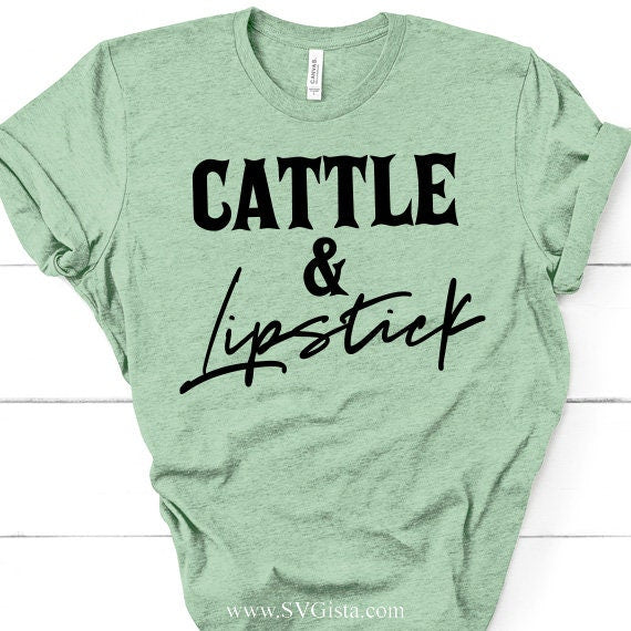 Cattle And Lipstick SVG Saying